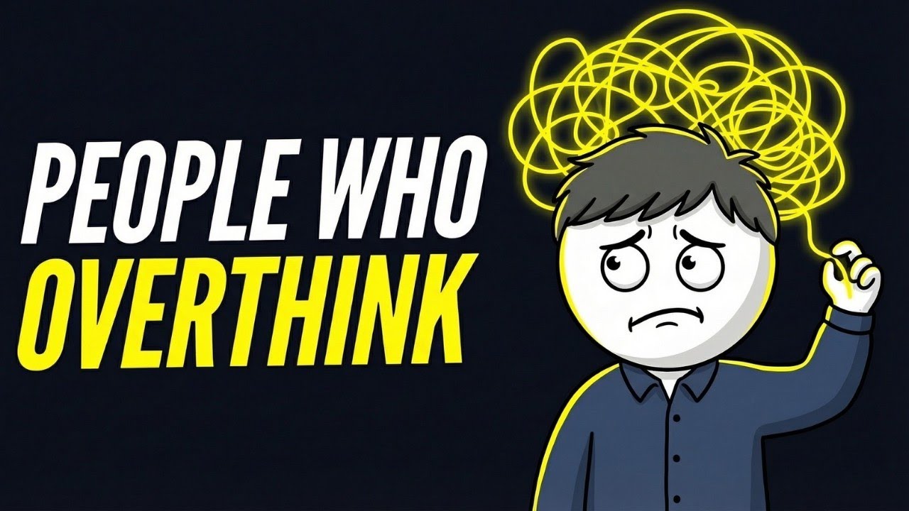 The Psychology of People Who OVER THINK