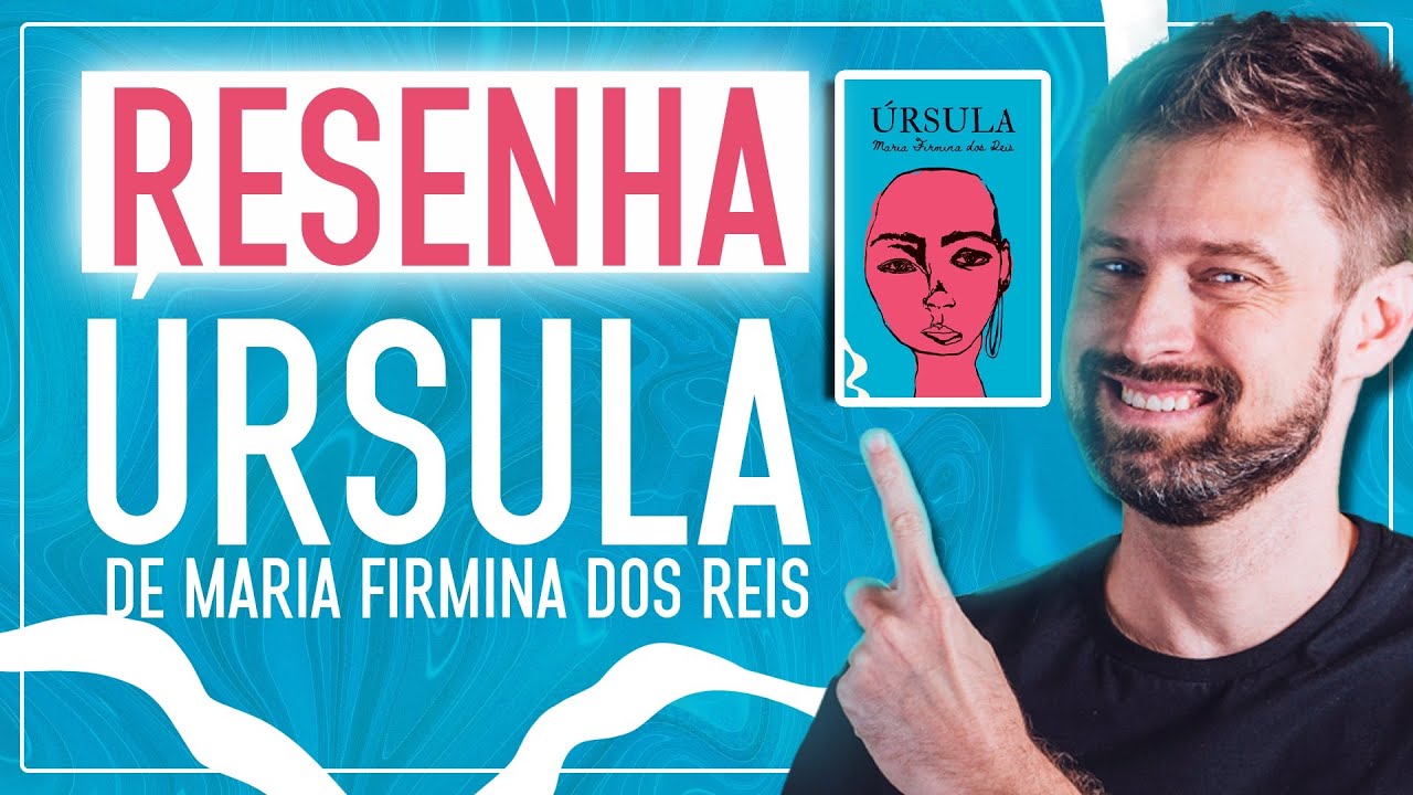 RESUMO da obra ÚRSULA, de Maria Firmina dos Reis | Análise e comentários | Vestibular UFSC