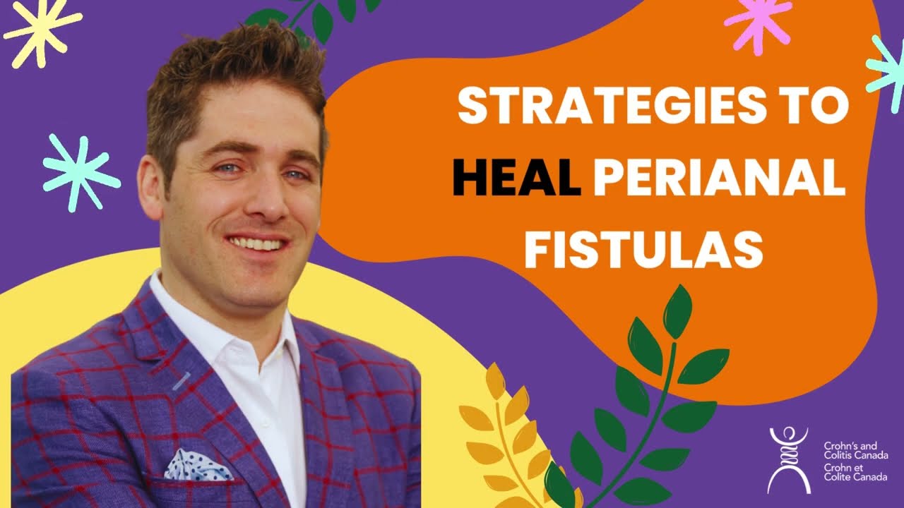 Strategies to Heal Perianal Fistulas