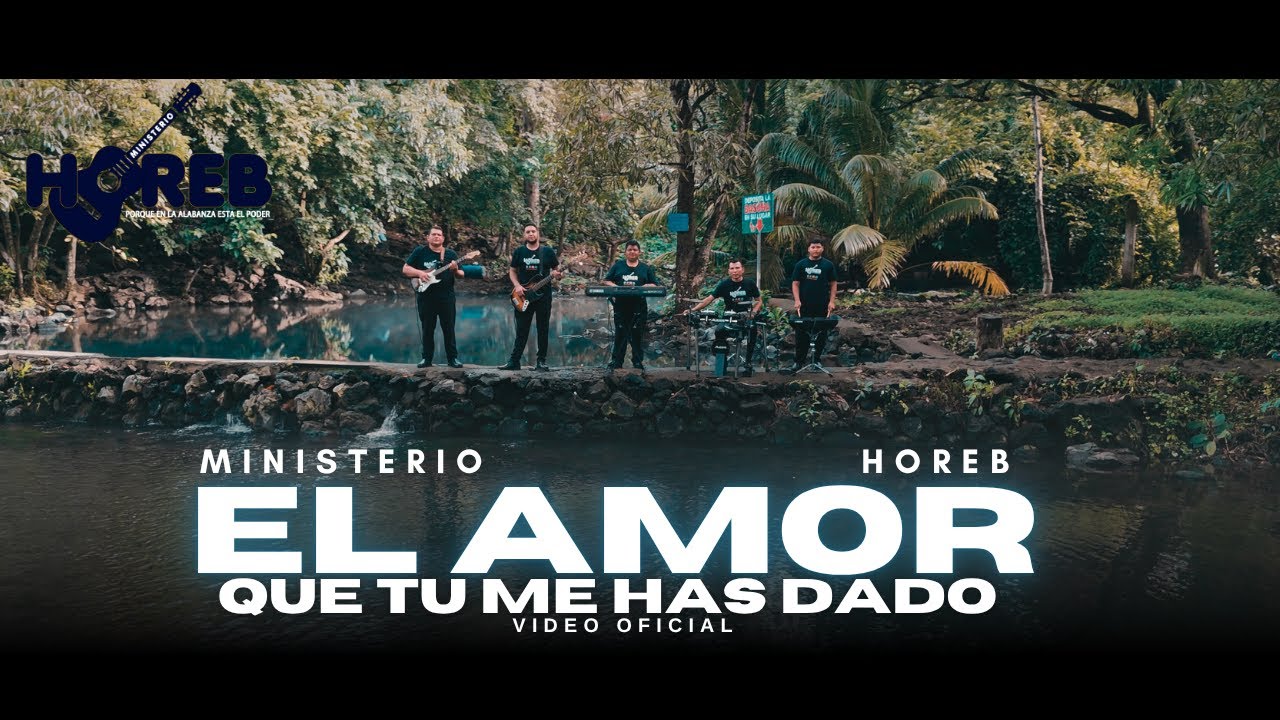 El Amor que tu me has Dado // Ministerio de Alabanza Horeb // Video Official - Musica Grupera