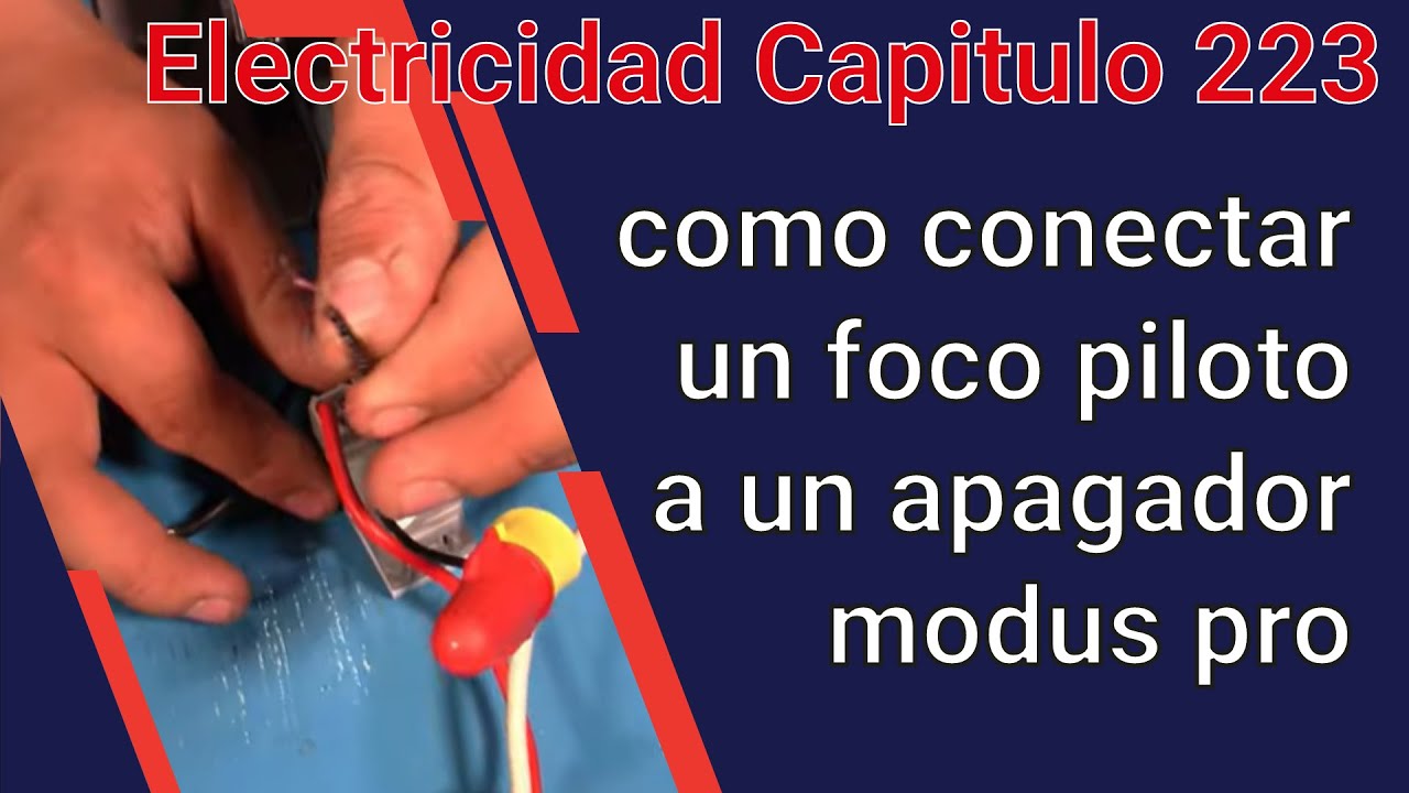 Como instalar un foco piloto a un apagador modus pro | Curso de una instalacion electrica cap 223