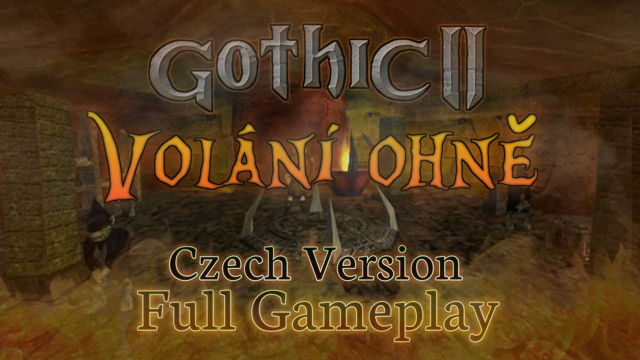 Gothic 2 Volání ohně (Zew ognia) [Full Gameplay] Czech version - česká verze