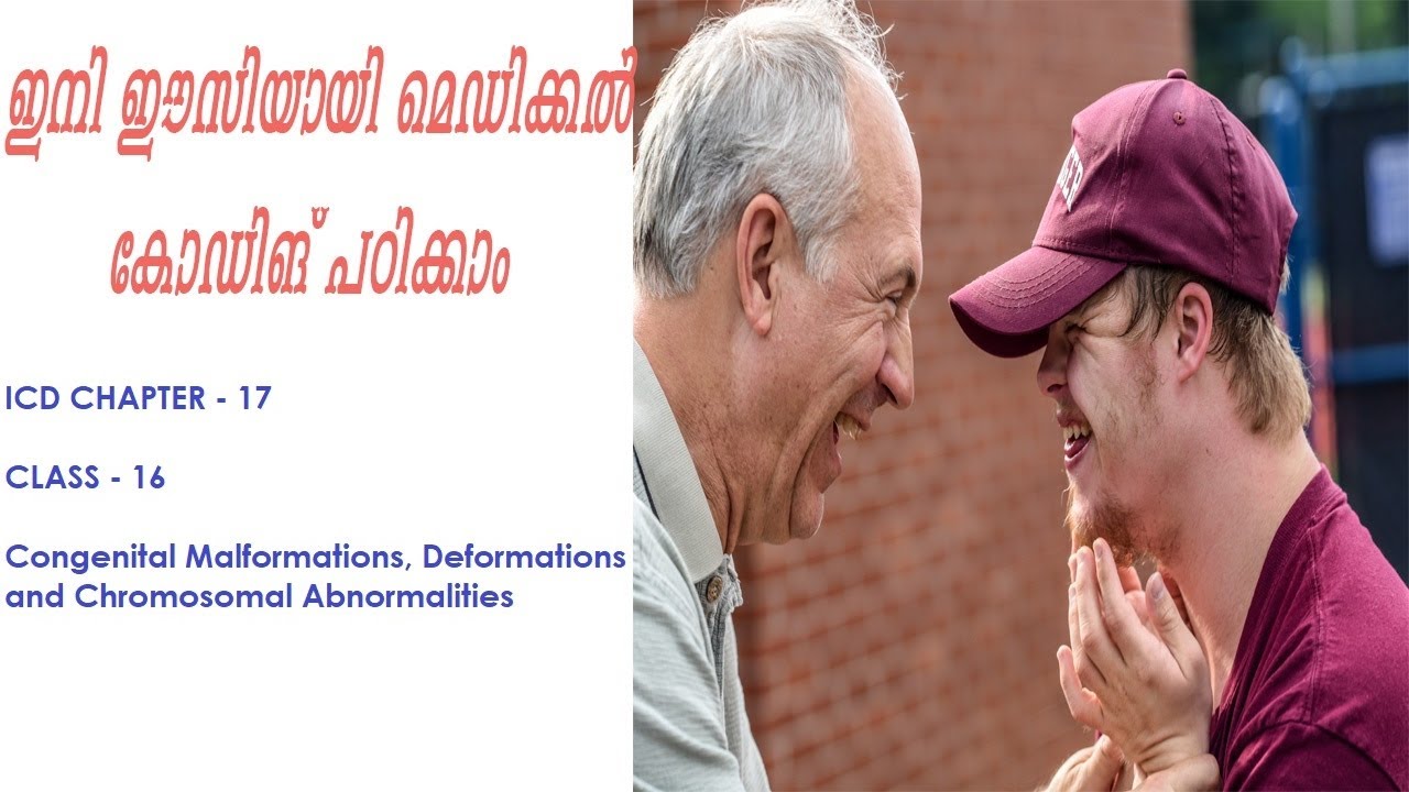 ICD-10-CM chapter 17 Congenital Malformations, Deformations, and Chromosomal Abnormalities