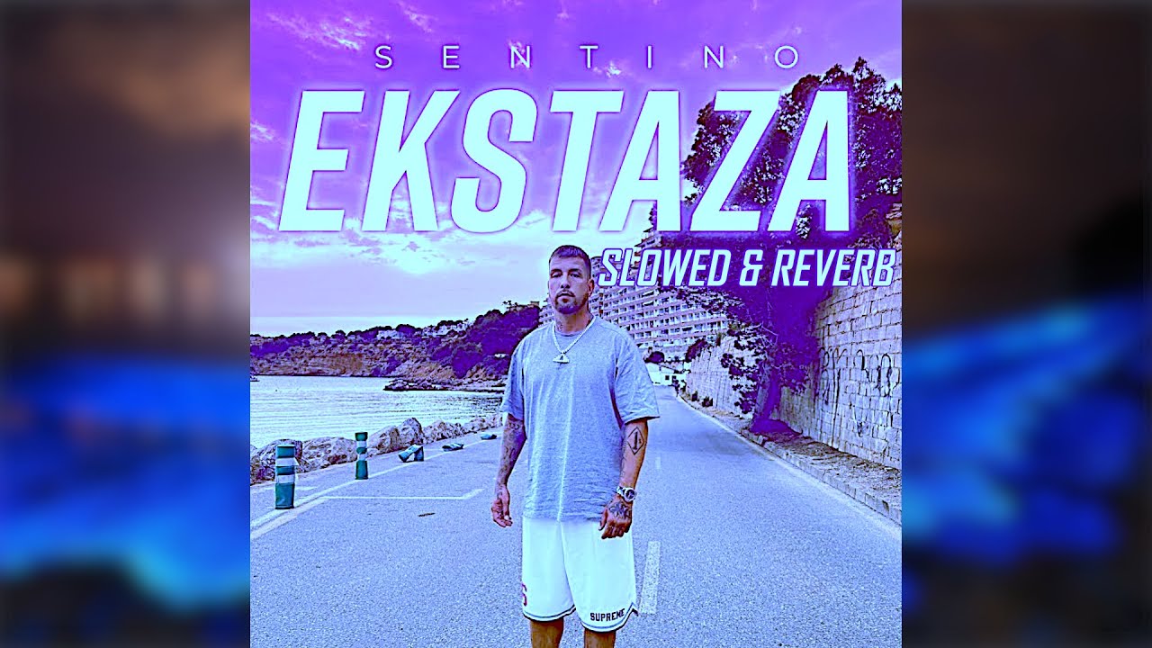 Sentino - Ekstaza (SLOWED & REVERB)