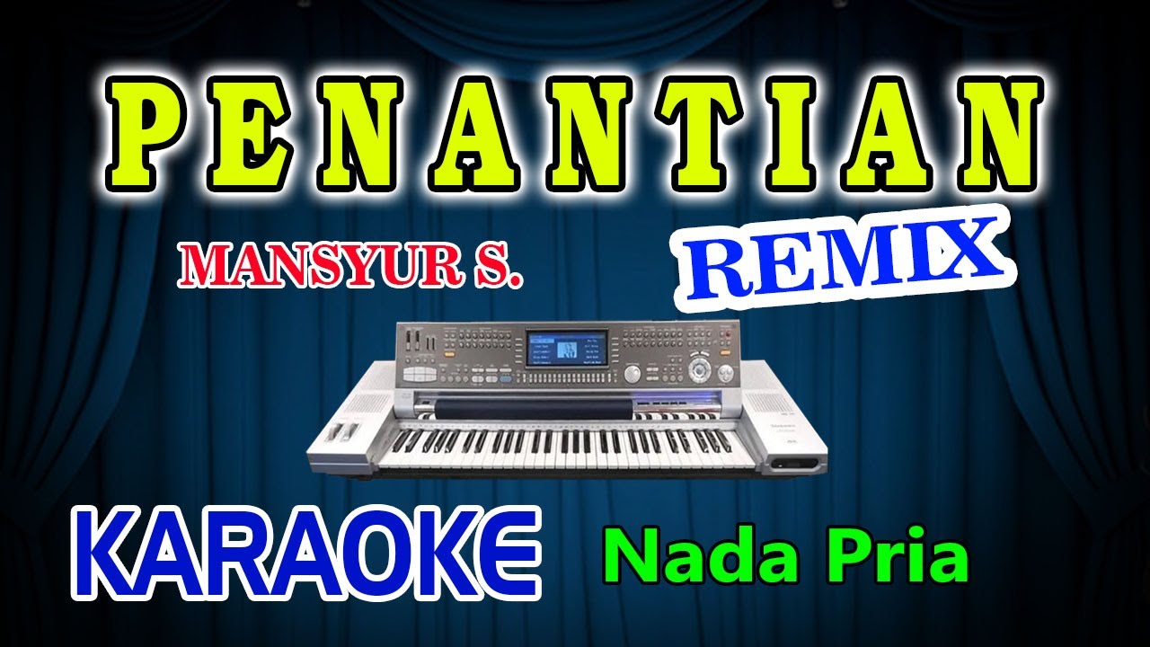 Penantian Remix Karaoke Mansyur S HD Audio Nada Pria
