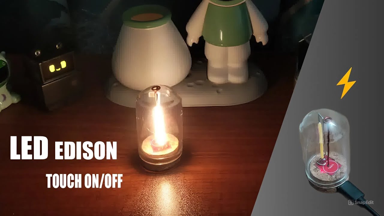 Tự Làm Đèn LED Edison - Bật Tắt Bằng Cảm Biến Chạm & Có Pin Sạc.