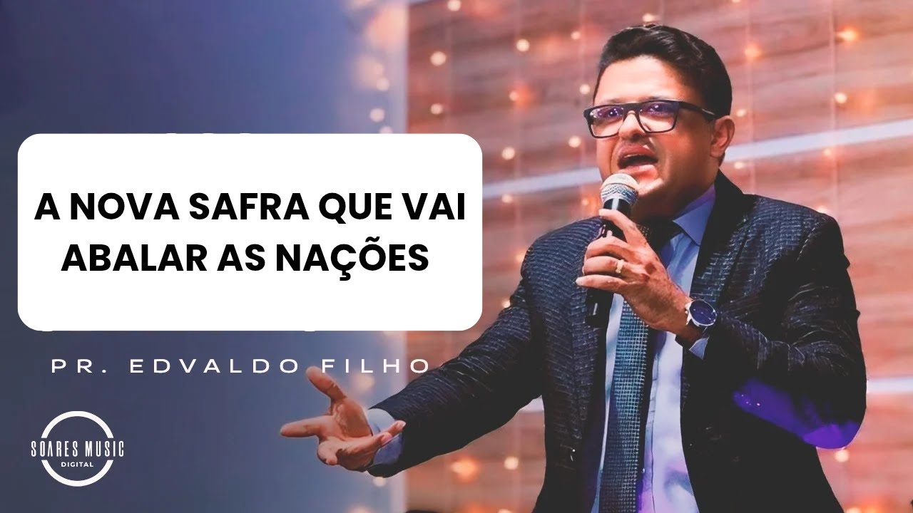 A Nova SAFRA Que vai Abalar as Na&ccedil;&otilde;es Pr. Edvaldo Filho
