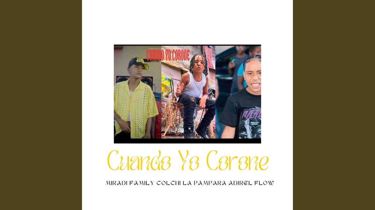 Cuando Yo Corone,Colchito la pampara rap (feat. Colchito la pampara rap, Adriel flow, La...