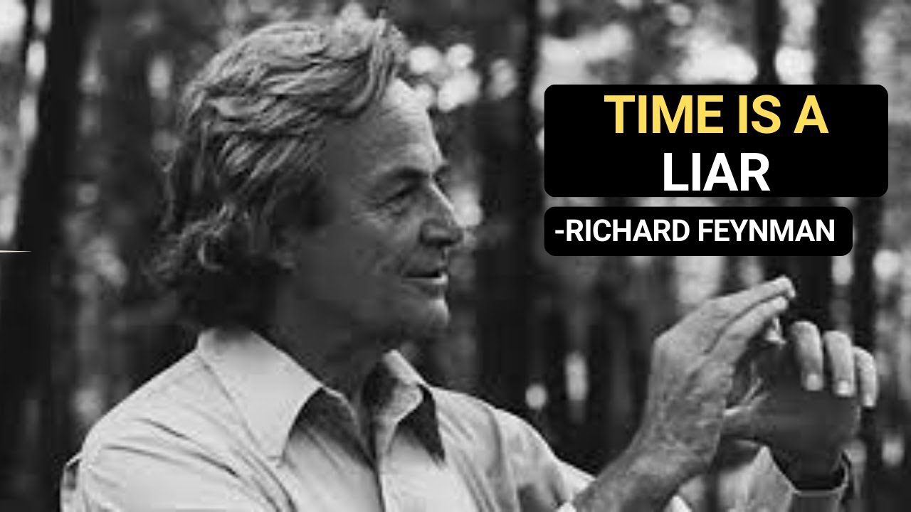 Why Everything You Know About Time Is Wrong | Feynman's Uncomfortable Truth