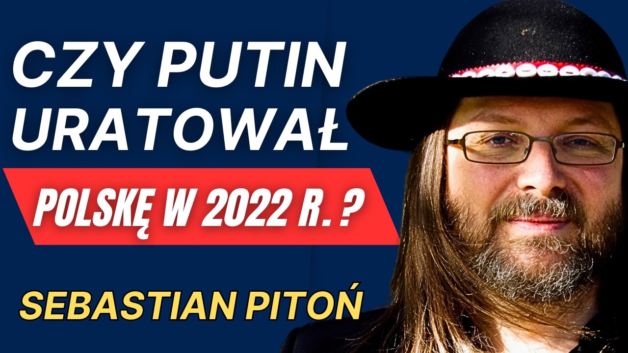 Czy Putin uratował Polskę w 2022? Sebastian Pitoń