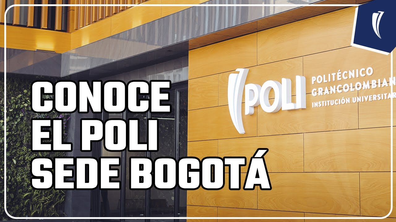 Recorrido Sede Bogotá Politécnico Grancolombiano