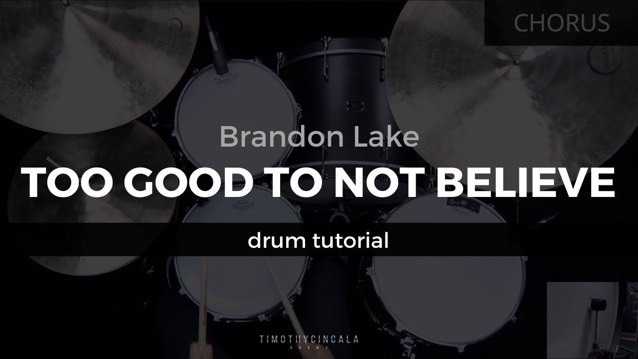 Too Good To Not Believe - Brandon Lake (Drum Tutorial/Play-Through)