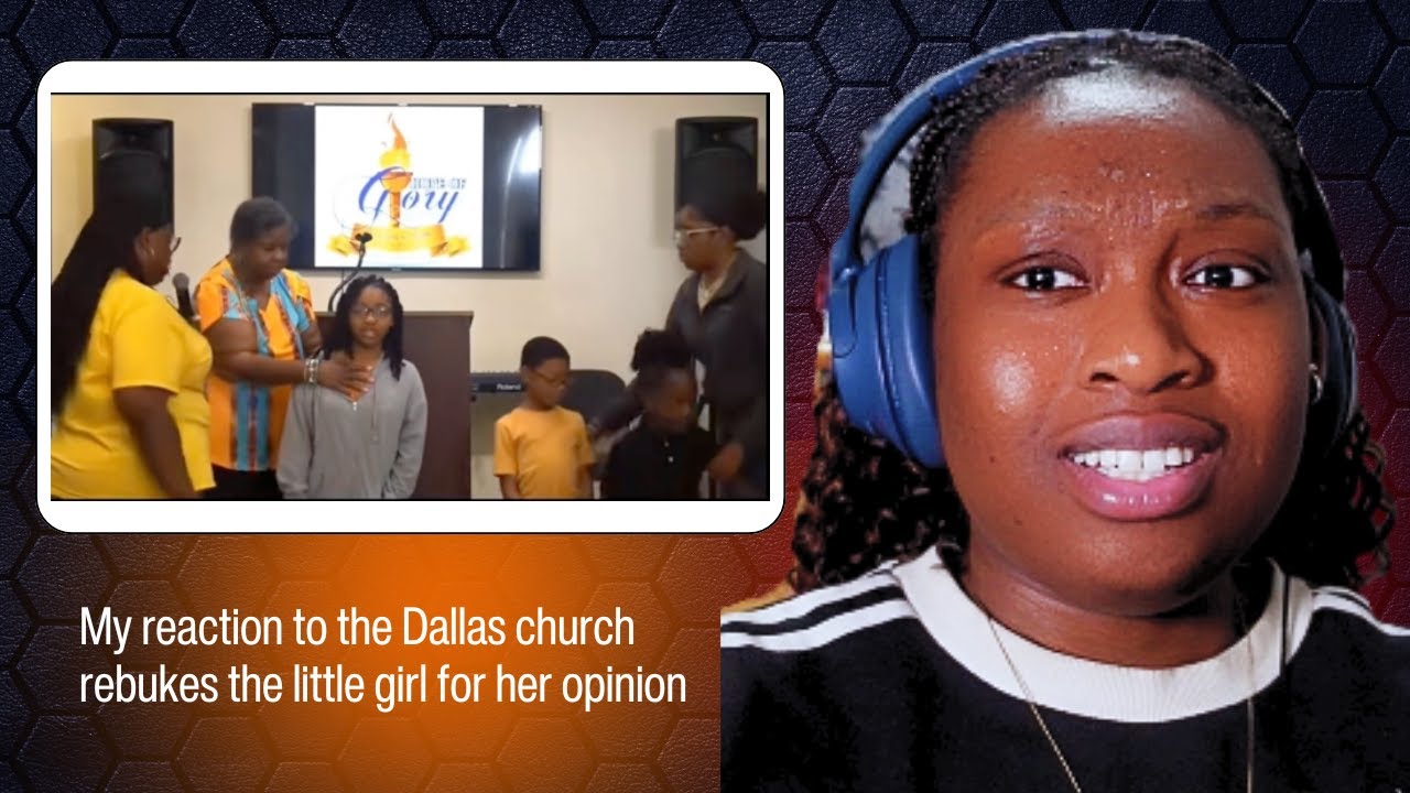 My reaction to the Dallas church rebukes the little girl for her opinion