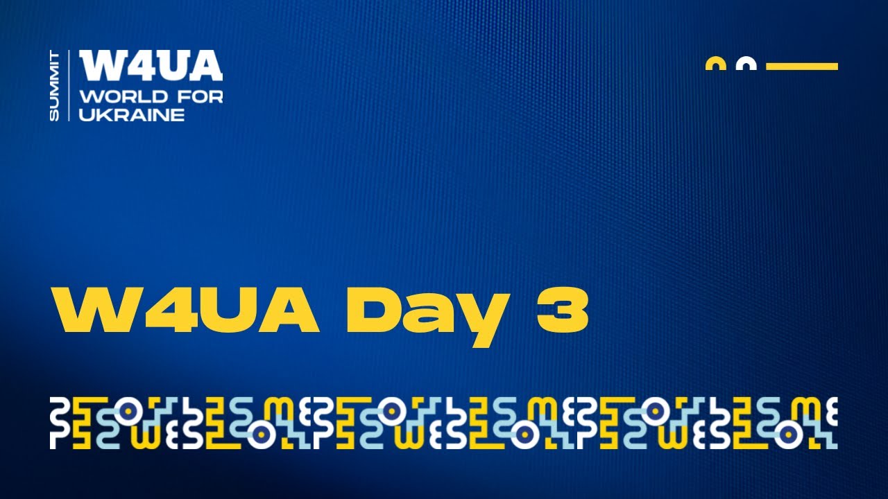 World For Ukraine Summit 2022 I Day 3