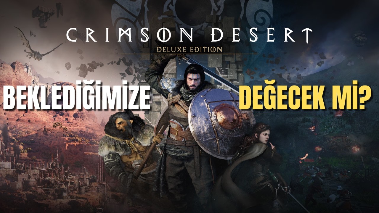 🔴 BEKLEDİĞİMİZE DEĞECEK Mİ? | Crimson Desert: Yılların Bekleyişi Efsane mi? Büyük Bir Fiyasko mu?