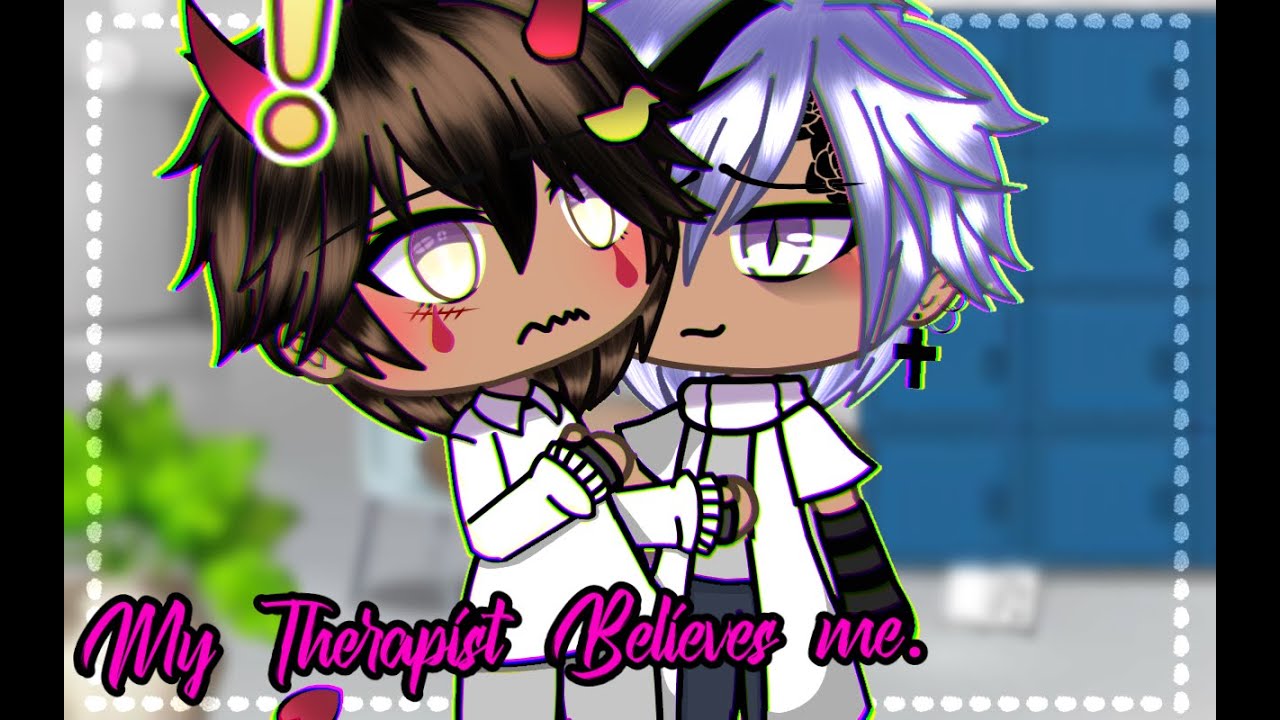 My Therapist Believes me...|BL| |GLMM|