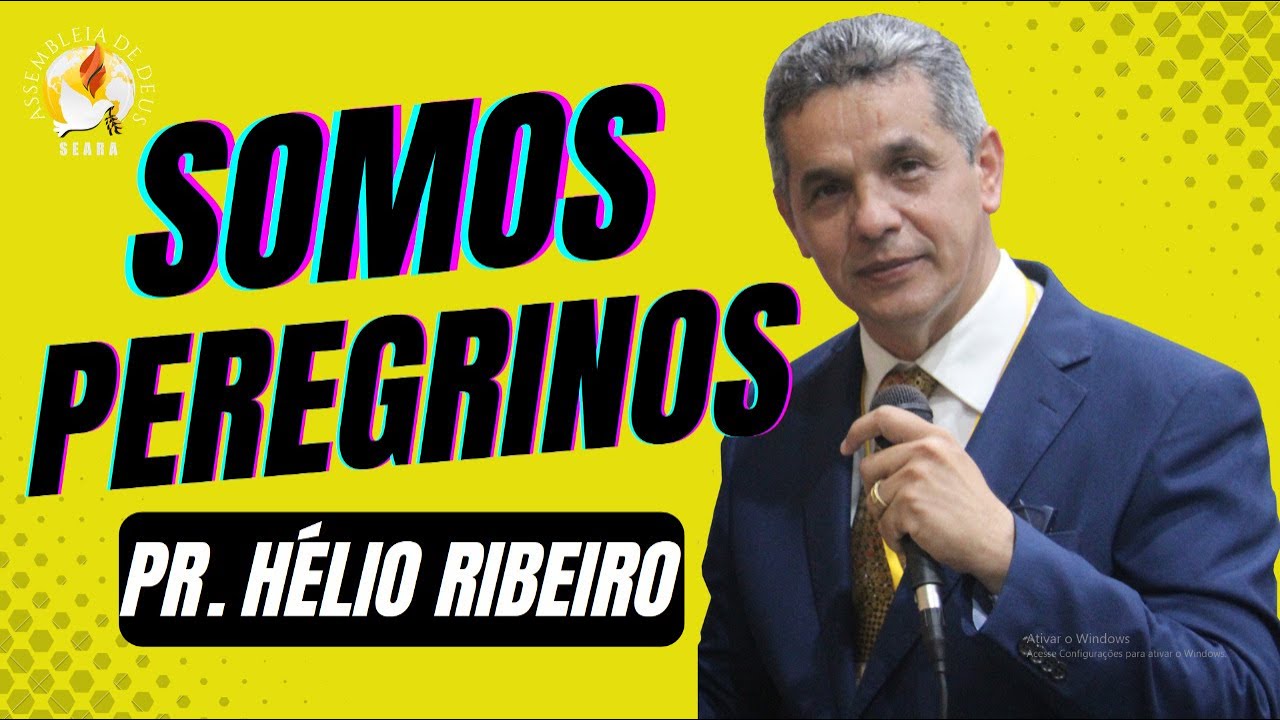 Somos todos peregrinos | Pr Hélio Ribeiro