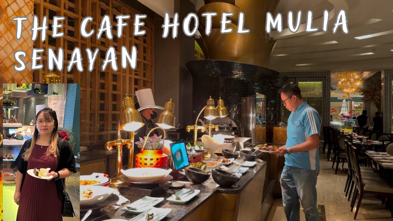 ALL YOU CAN EAT HOTEL MULIA SENAYAN / THE CAFE HOTEL MULIA