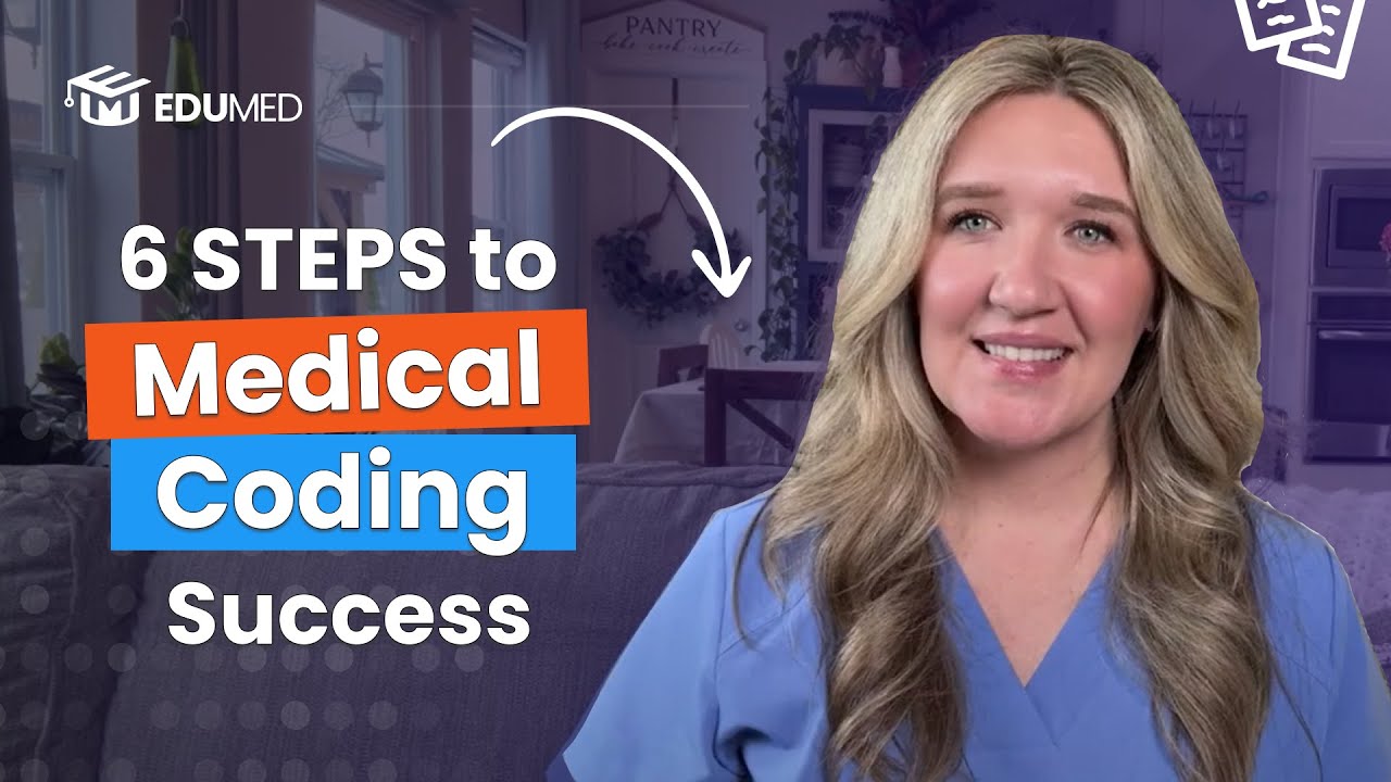Want to Become a Successful Medical Coder? Follow These 6 Steps