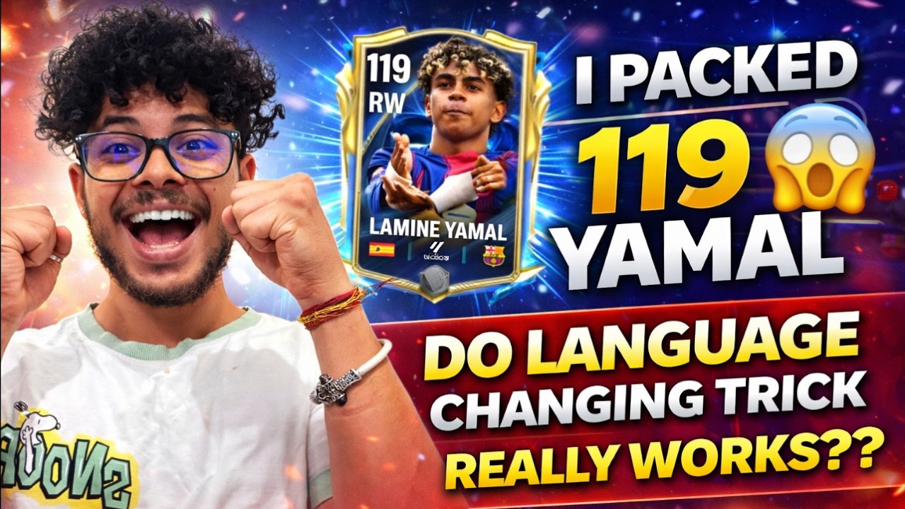 I PACKED 119 YAMAL 😱 DO LANGUAGE CHANGING TRICK REALLY WORKS?? PACKED HERO & MANY 117+ PLAYERS 🤯 FC