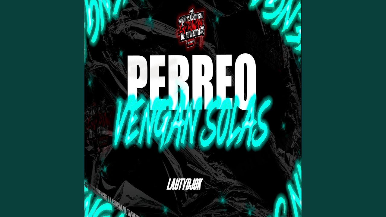 Perreo Vengan Solas