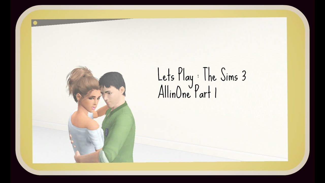 Sims 3 AllinOne Part One: Introduction 2