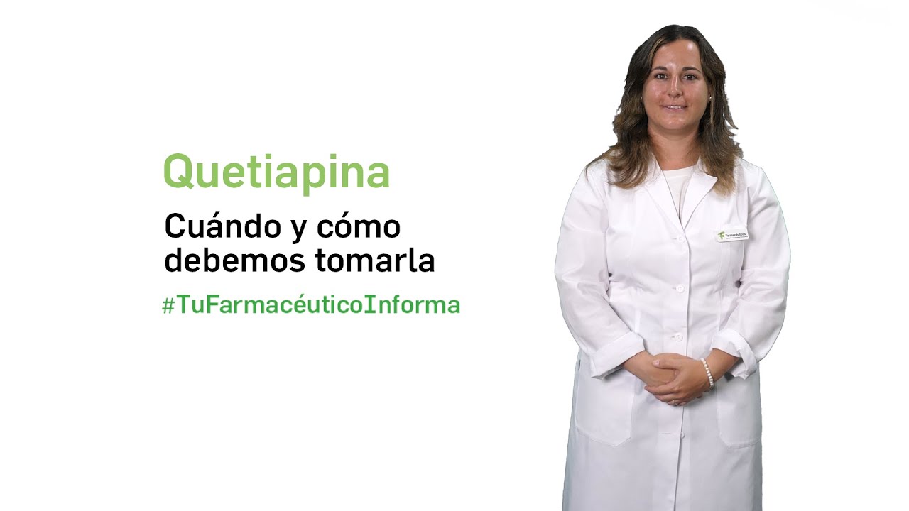 Quetiapina cuándo y cómo debemos tomarla - Tu Farmacéutico Informa