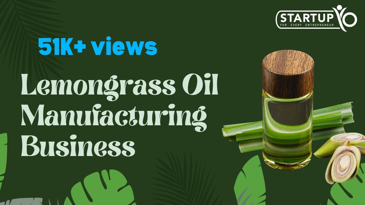 Lemongrass Oil Manufacturing Business | StartupYo | www.startupyo.com