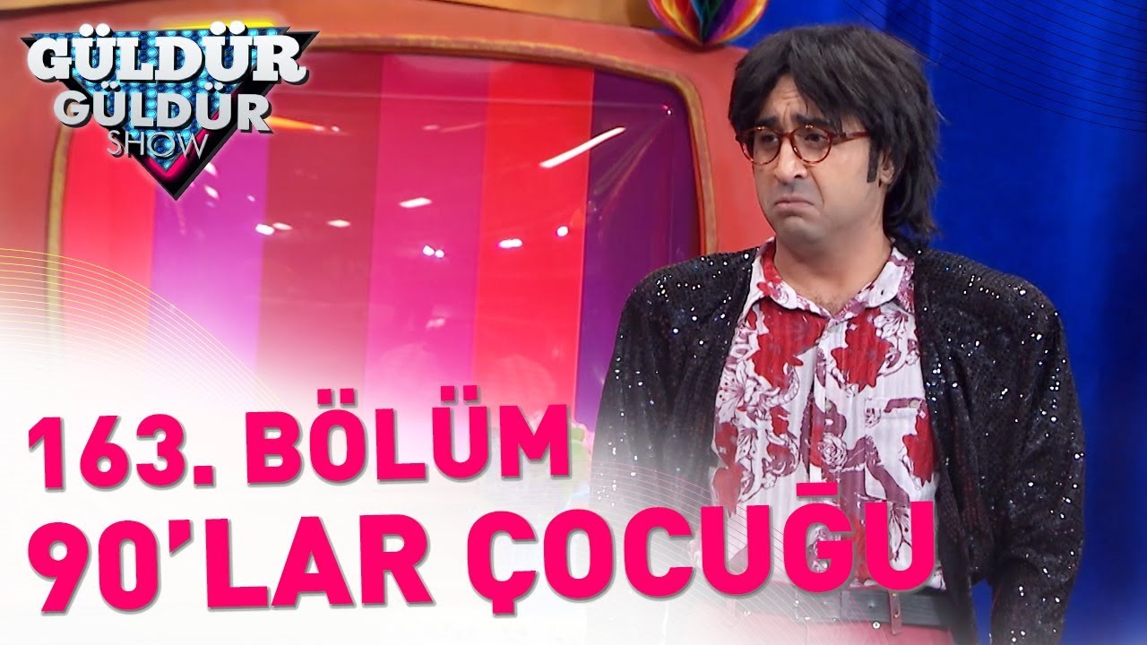 Güldür Güldür Show 163. Bölüm | 90'lar Çocuğu