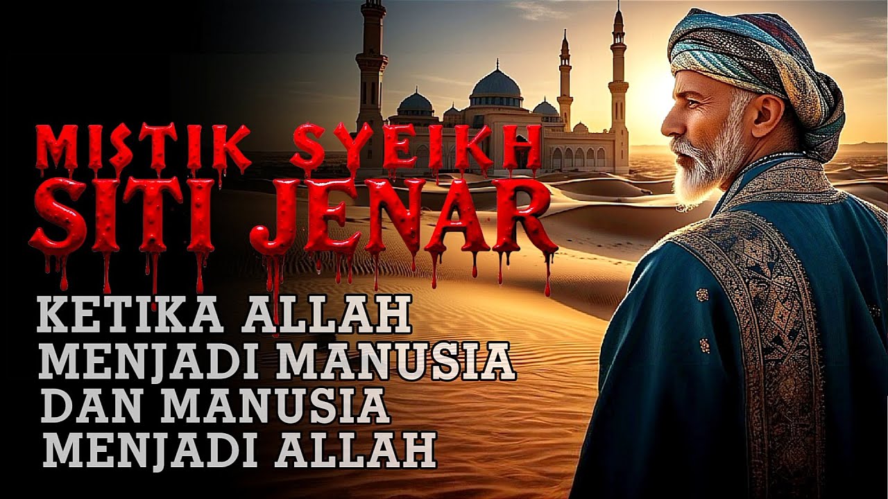 Mistik Syekh Siti Jenar: Manusia Menjadi Allah & Allah Menjadi Manusia - Ruang Sufi