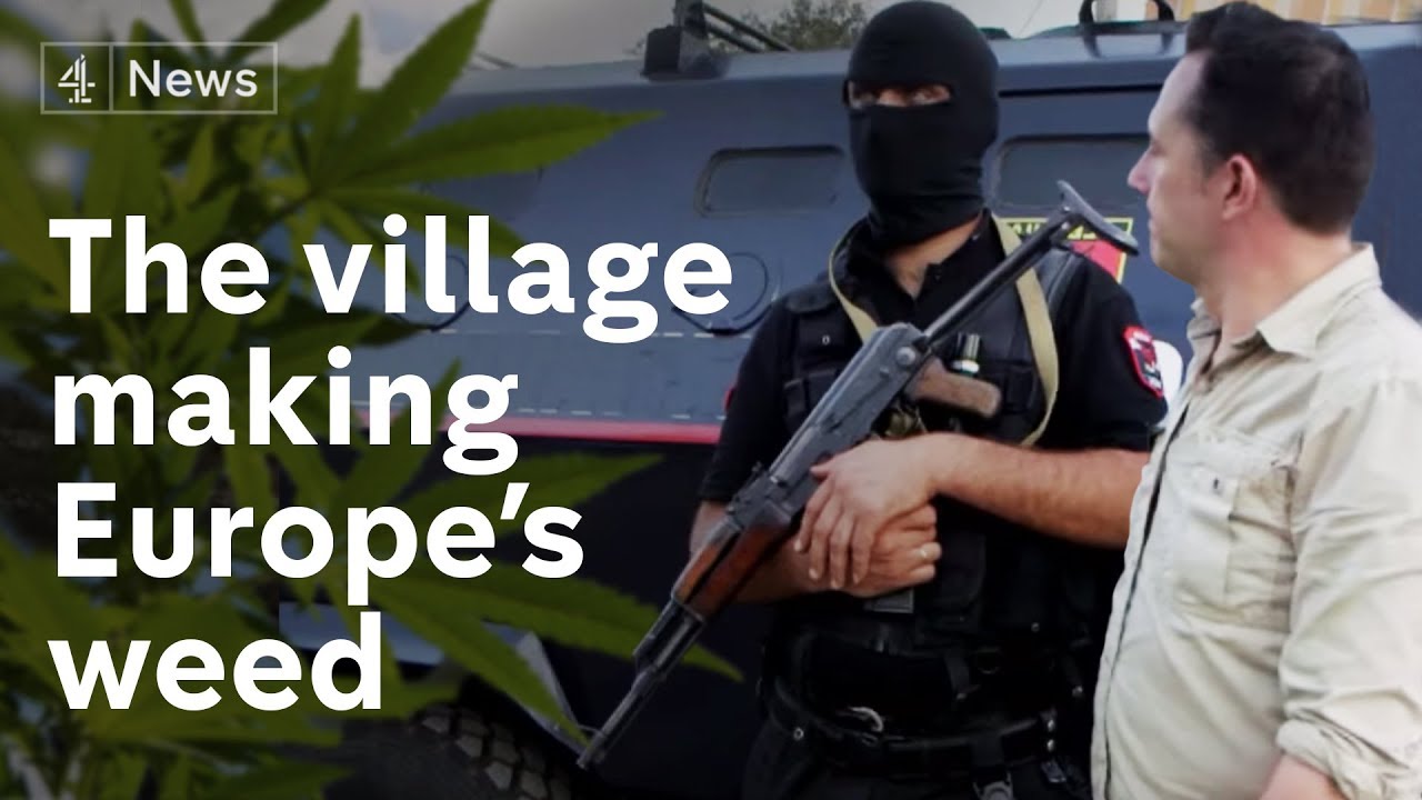 Inside the Albanian village that makes Europe's weed