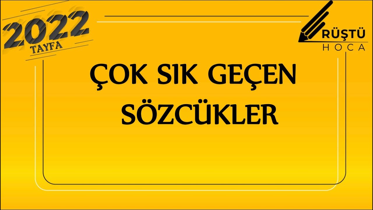 Çok Sık Geçen Sözcükler! / RÜŞTÜ HOCA