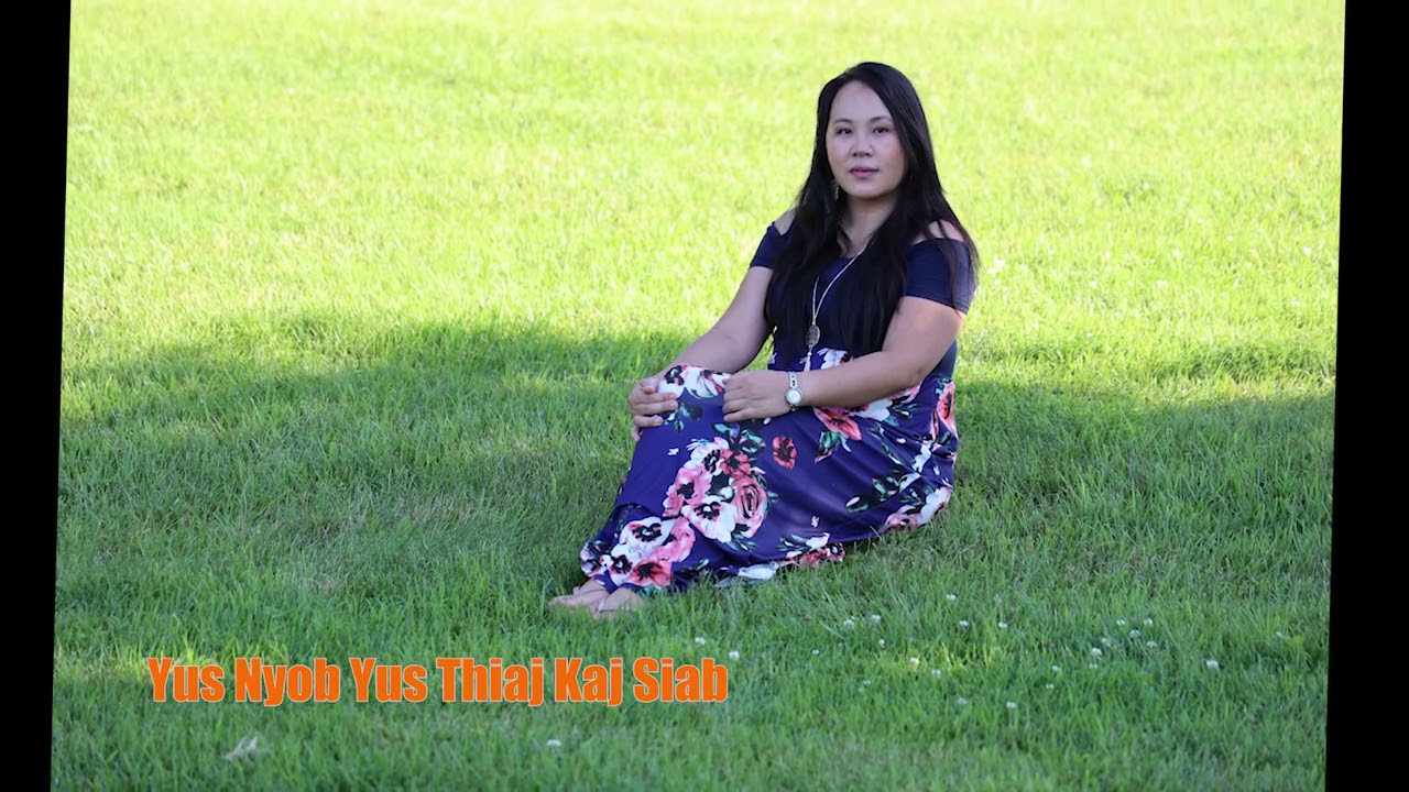 Yus Nyob Yus Thiaj Kaj Siab. 5/28/21