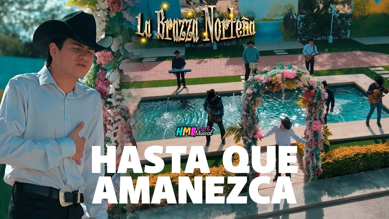 Hasta Que Amanezca (Video Oficial) - La Brazza Norteña