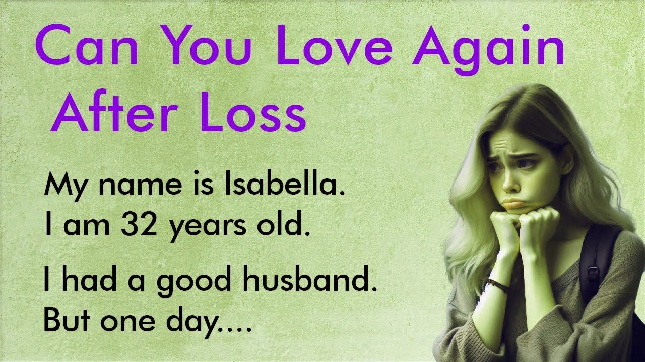 Can You Love Again After Loss  ✅ English Story for Listening A1–A2 Level ✅