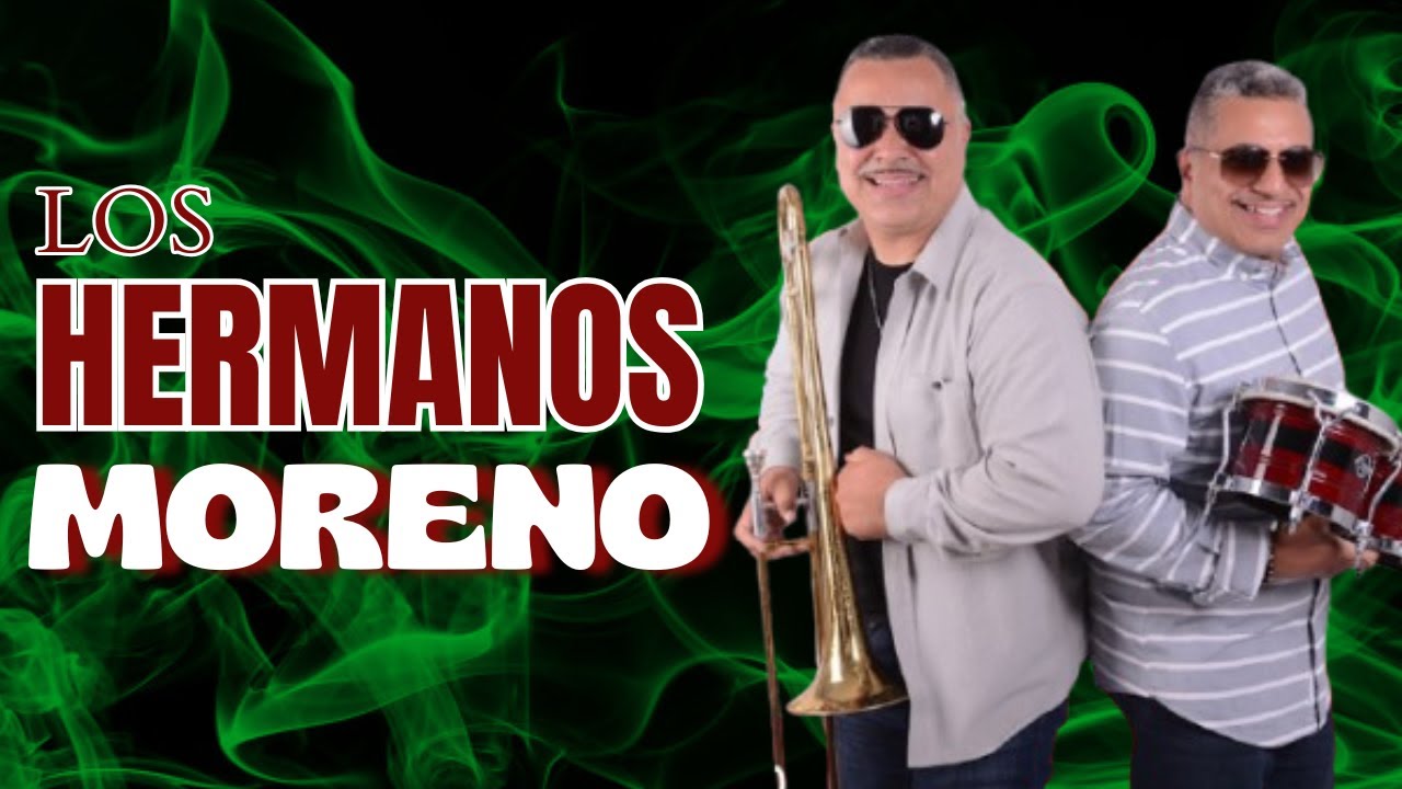 🇵🇷 LOS HERMANOS MORENO Mix | Por Alguien Como Tu, Mas Allá De Todo, Yo No He Podido Olvidarte