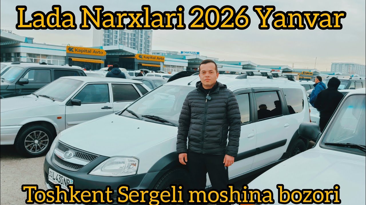 LADA NARXLARI 2026 YANVAR TOSHKENT SERGELI MOSHINA BOZORI 😨