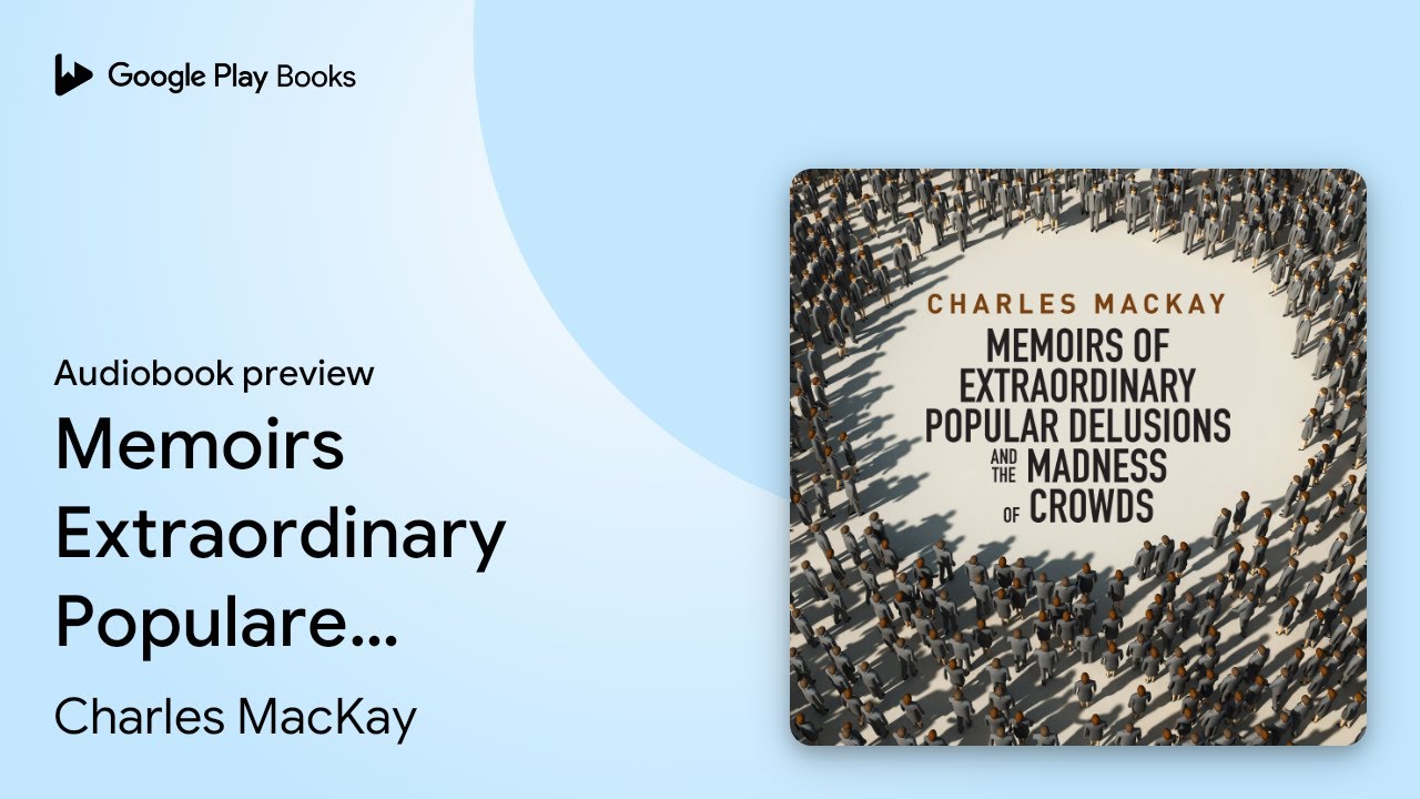 Memoirs Extraordinary Populare Delusions and&hellip; by Charles MacKay &middot; Audiobook preview