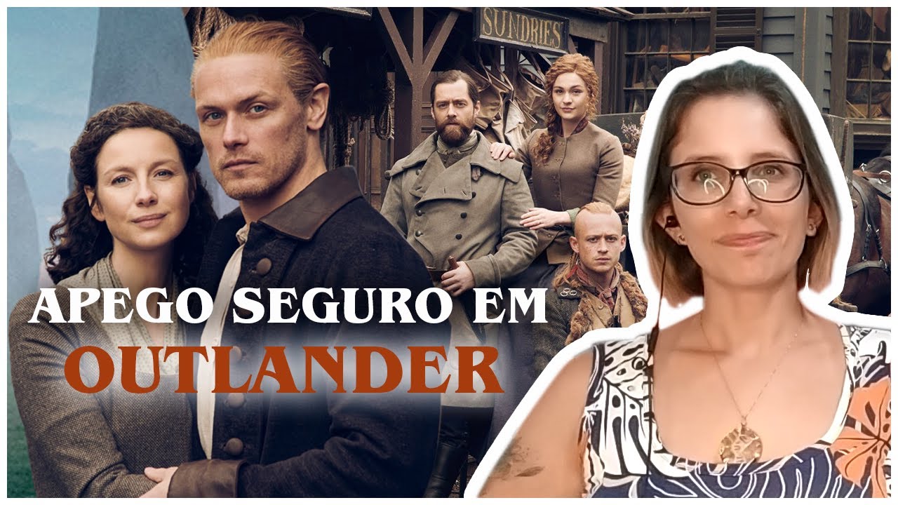 Apego seguro em Outlander - Análise psicológica