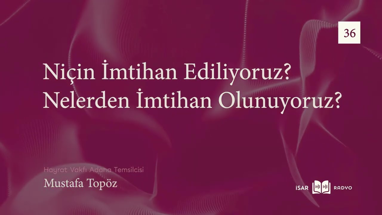 Niçin İmtihan Ediliyoruz? - Mustafa Topöz | Radyo Sohbetleri #36