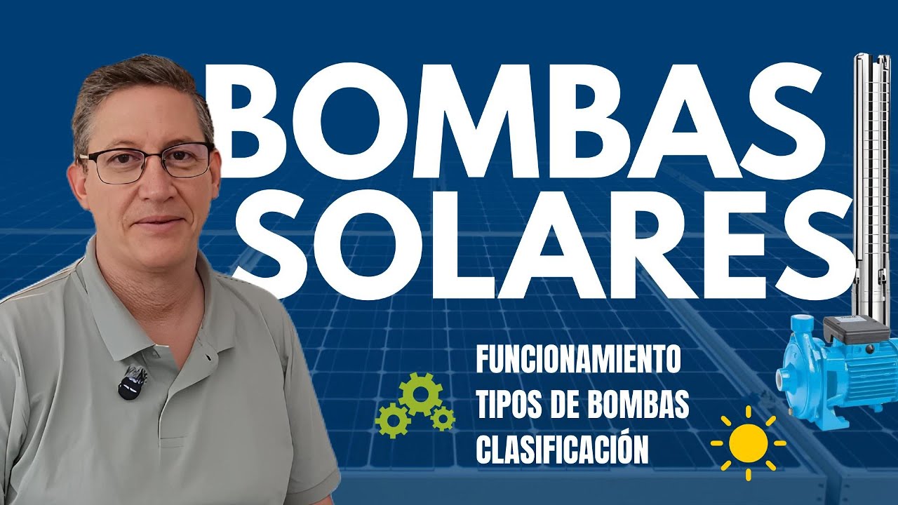 &iquest;Qu&eacute; es una bomba solar y c&oacute;mo funciona? | Tipos, ventajas y clasificaci&oacute;n de bombas solares 🌞