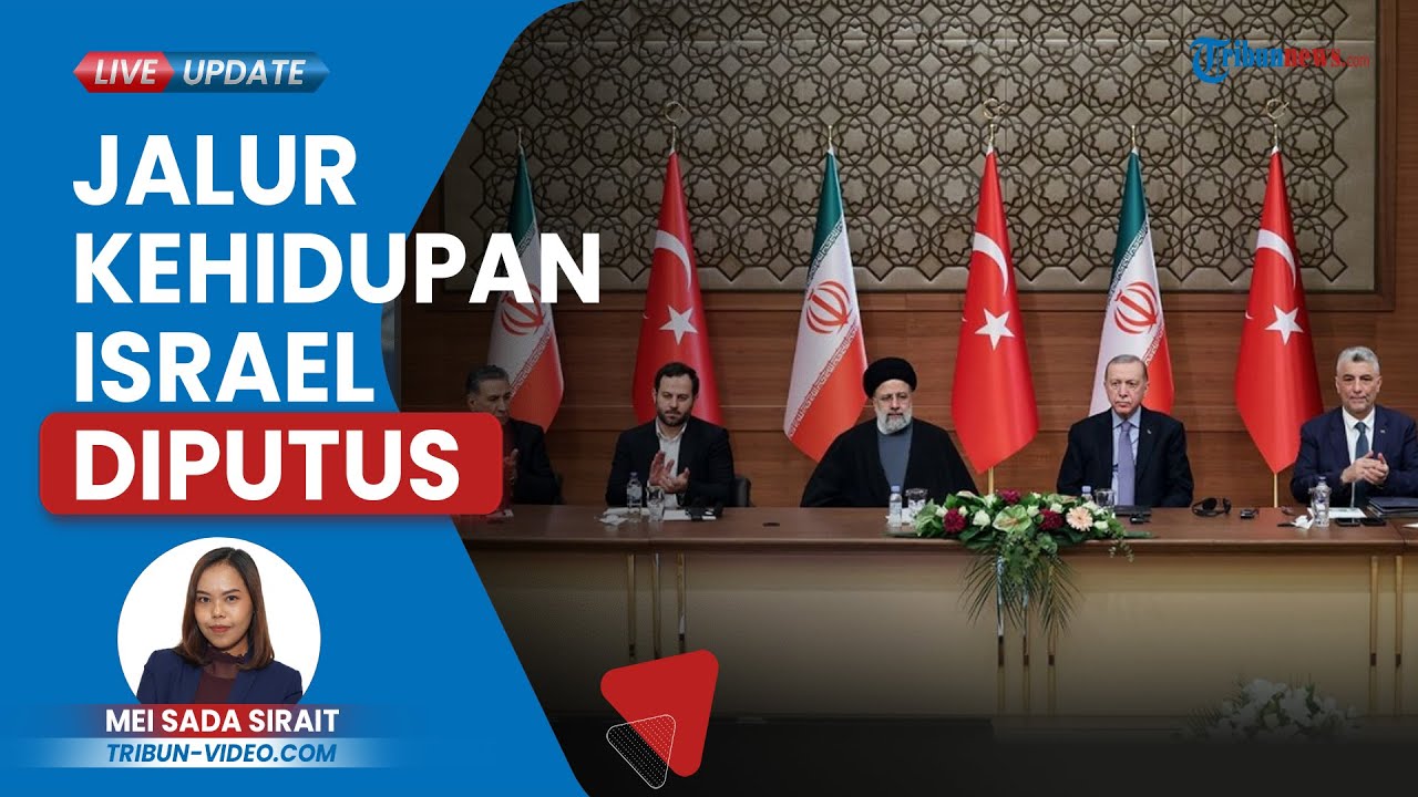 Rencana Iran dan Turki ke Israel seusai Memperluas Hubungan, akan Memutus Jalur Kehidupan Israel