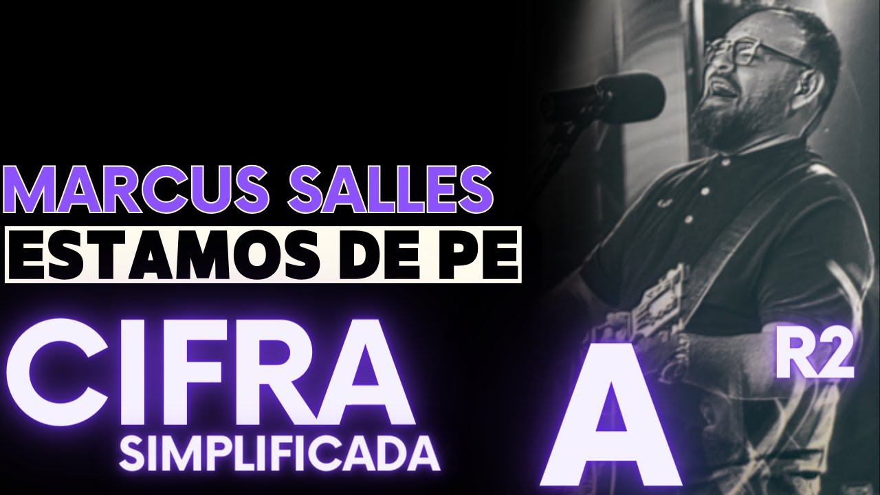 Estamos de Pé - Marcus Salles (CIFRA SIMPLIFICADA)