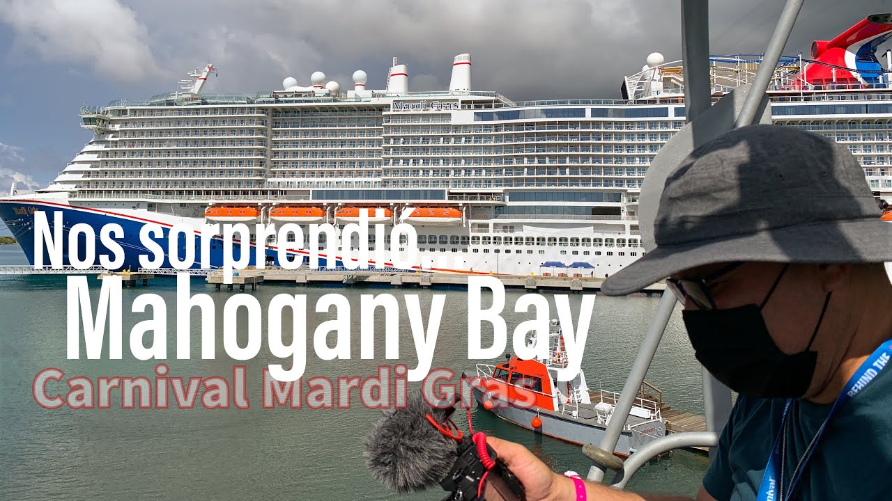 Mahogany Bay (Carnival Mardi Gras) - Una Grata Sorpresa (Ep. 5)