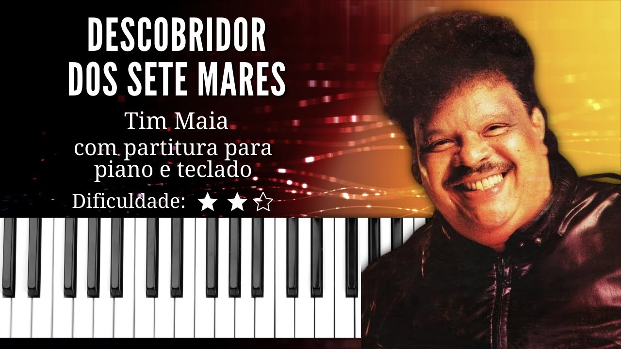Descobridor dos sete mares - Tim Maia | Com partitura para piano e teclado