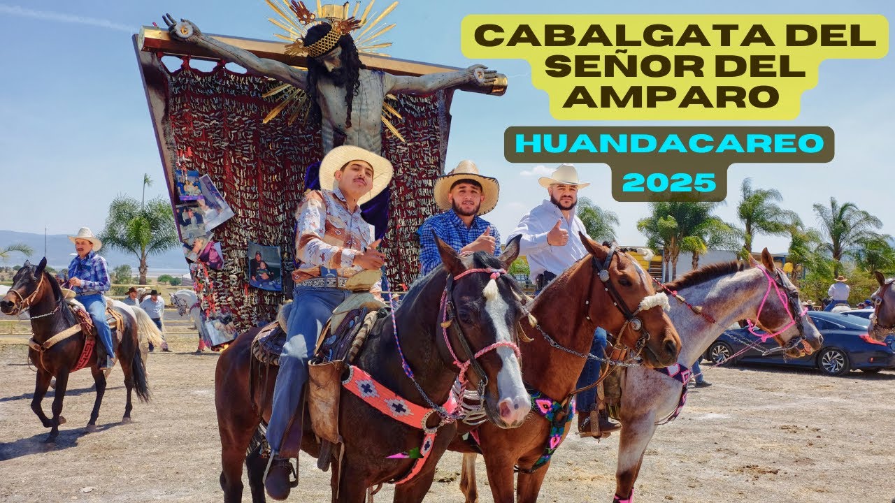Cabalgata del Señor del Amparo 2025 | Huandacareo, Michoacán