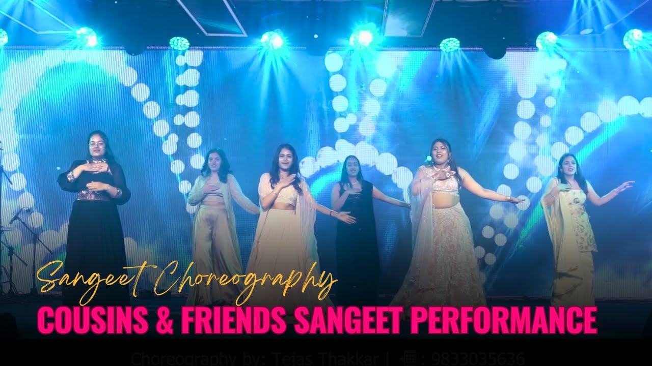Cousins & Friends Sangeet Performance for the Bride | Full Energy Dance | Tejas Thakkar Choreography