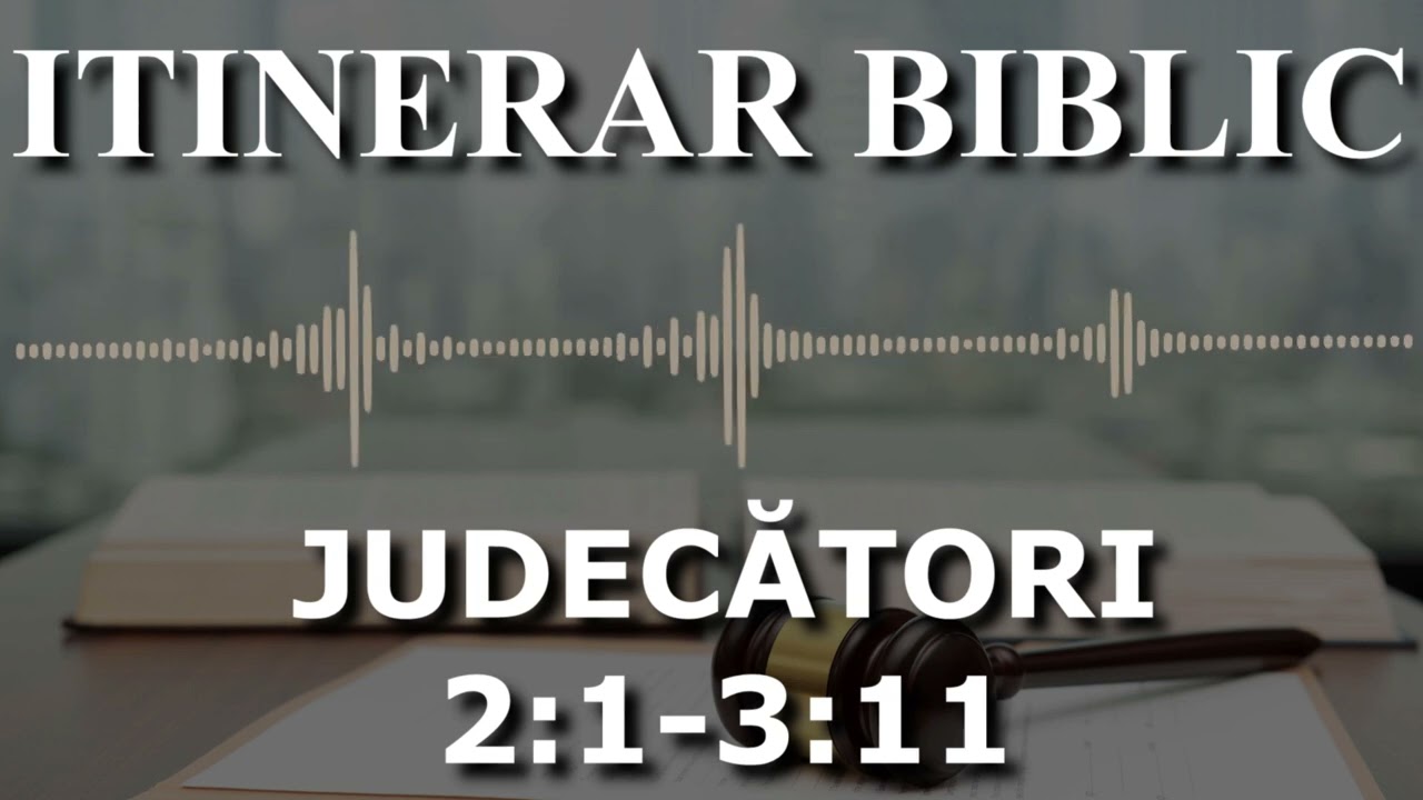 Judecători 2:1 - 3:11 | Itinerar Biblic | Episodul 354