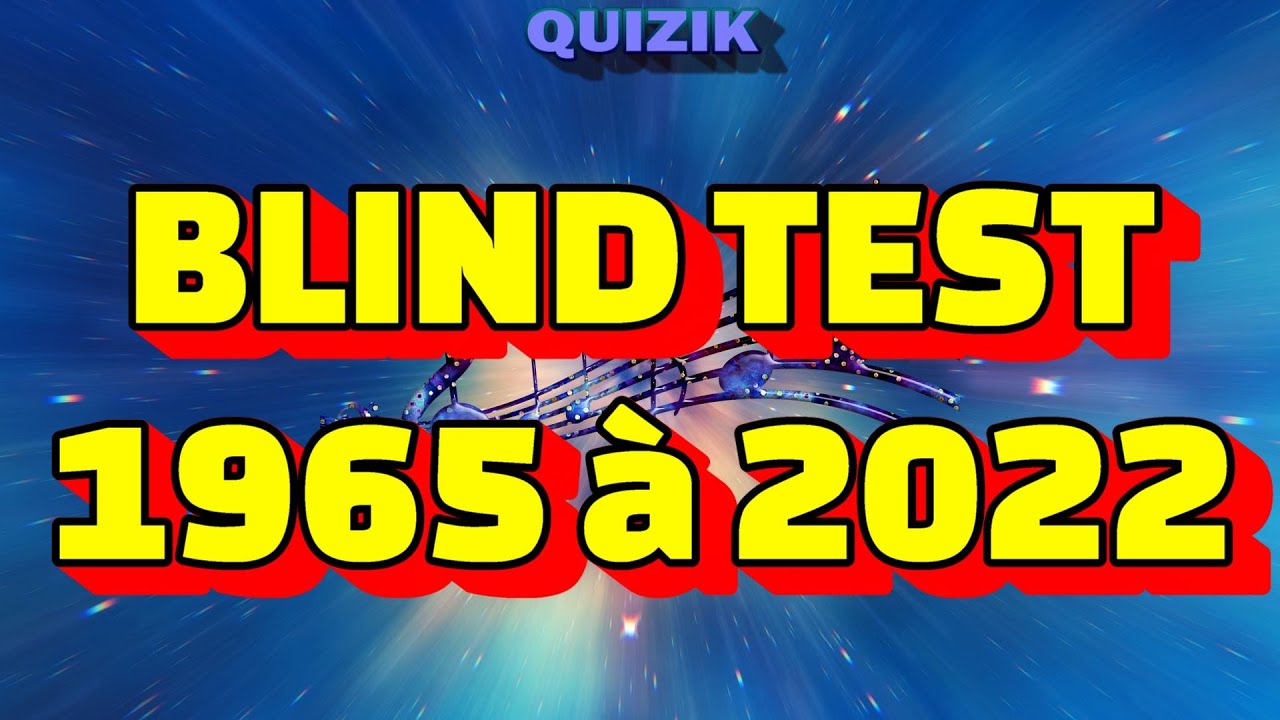 Blind Test Tout Genre Toutes Générations (1965 à 2022)