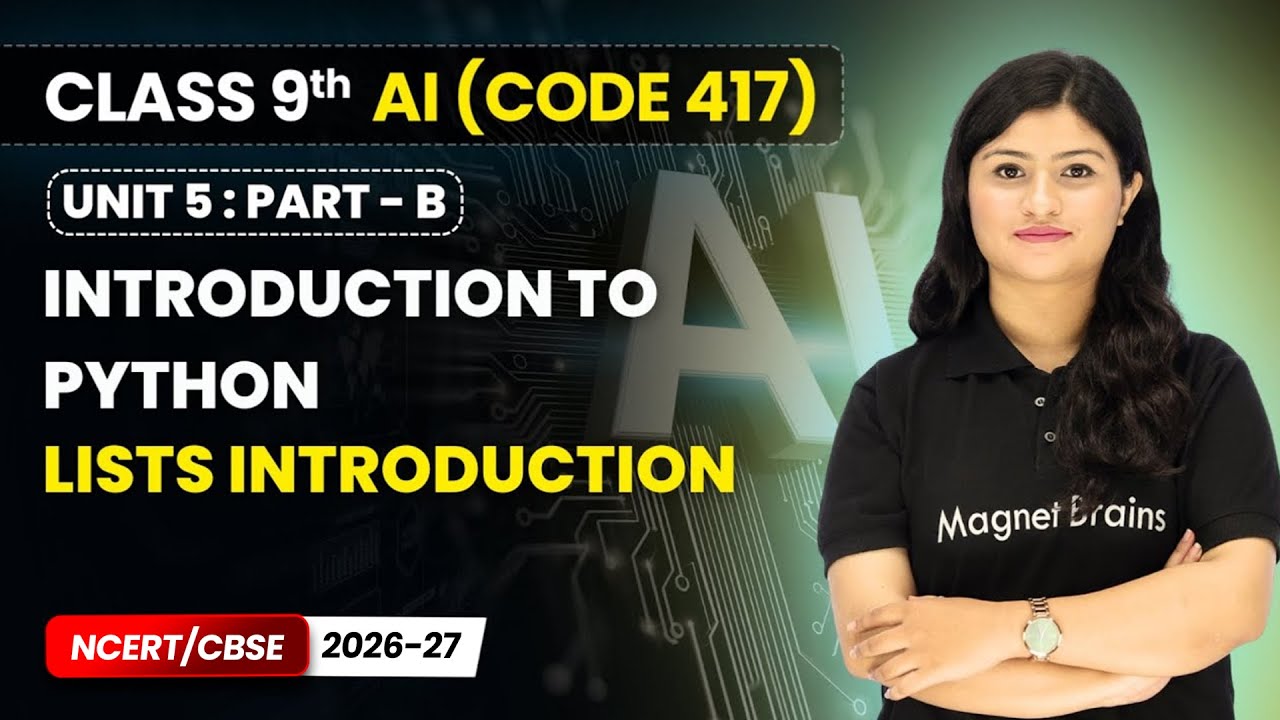 Lists Introduction - Introduction to Python | Class 9 AI | Unit 5 (CODE 417) Part B | CBSE 2025-26